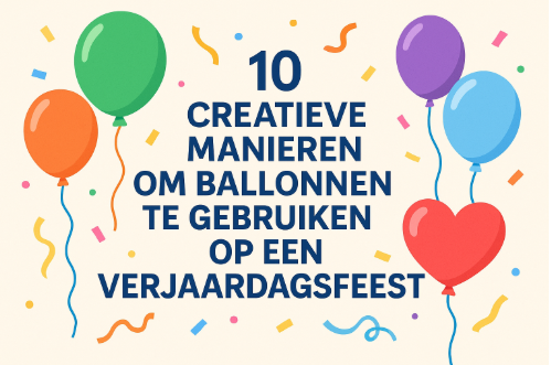 10 Creatieve Manieren om Ballonnen te Gebruiken op een Verjaardagsfeest