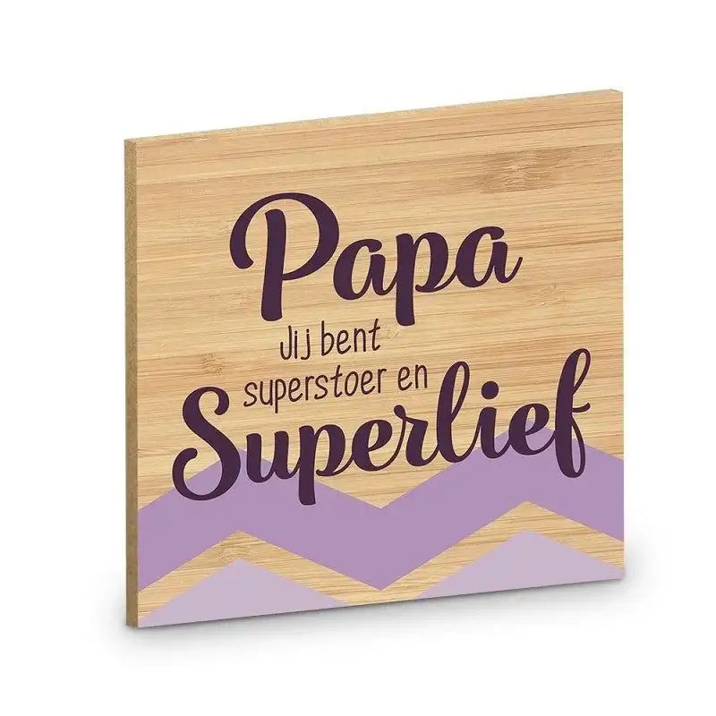Onderzetter - Papa Jij Bent Super Stoer En Superlief - Ballonnenshop.nl
